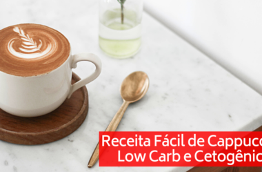 Receita de Cappuccino Low Carb e Cetogênico Super Fácil